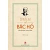  Hồi Kí Về Bác Hồ - Gần Bên Bác Và Học Ở Bác 