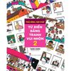  Thả Hình, Gợi Chữ - Từ Điển Bằng Tranh Vui Nhộn - Tập 2 