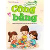  Cùng con khôn lớn - Công bằng 
