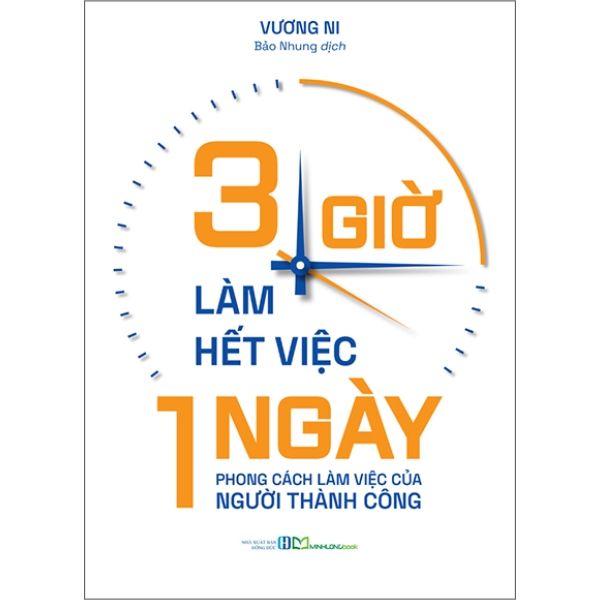  3 Giờ Làm Hết Việc Một Ngày - Phong Cách Làm Việc Của Người Thành Công 