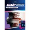  30 Ngày Thành Thạo Photoshop - Cuốn 1 - Làm Chủ Bộ Công Cụ 