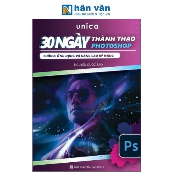 30 Ngày Thành Thạo Photoshop - Cuốn 2 - Ứng Dụng Và Nâng Cao Kĩ Năng - nhanvan.vn