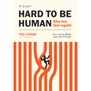 Hard To Be Human - Khó Mà Làm Người - Cách Vượt Qua 5 Bẫy Nhận Thức Kinh Điển 