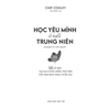  Học Yêu Mình Ở Tuổi Trung Niên - Learning To Love Midlife - 12 Lý Do Tại Sao Cuộc Sống Trở Nên Tốt Đẹp Hơn Theo Tuổi Tác 