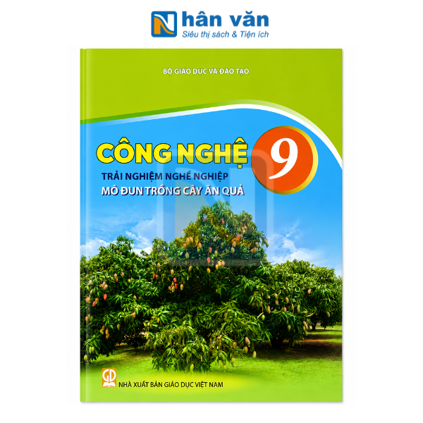 Công Nghệ Lớp 9 - Trải Nghiệm Nghề Nghiệp - Mô Đun Trồng Cây Ăn Quả -  Kết Nối Tri Thức - 2026 - nhanvan.vn