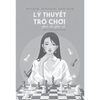  Lý Thuyết Trò Chơi Dành Cho Phái Nữ - Phần 1 - Công Việc Và Cuộc Sống 