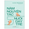  Năm Nguyên Tắc Nuôi Dạy Trẻ 
