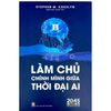  Làm Chủ Chính Mình Giữa Thời Đại AI 