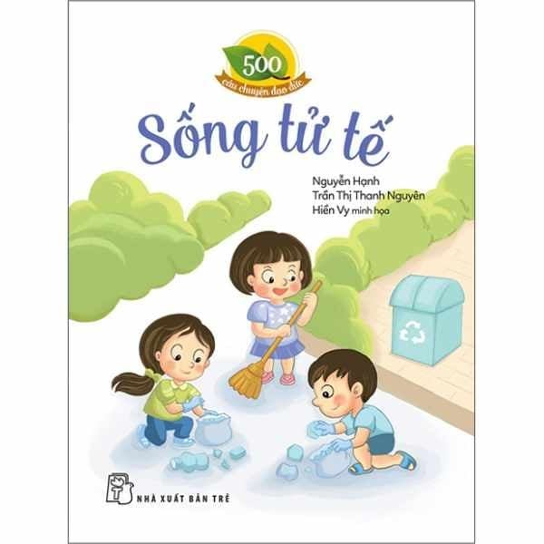  500 Câu Chuyện Đạo Đức - Sống Tử Tế 