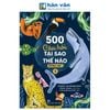  500 Câu Hỏi Tại Sao - Thế Nào - Động Vật - Tập 1 