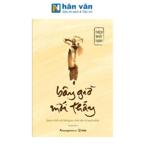 Bây Giờ Mới Thấy (Tái Bản Năm 2026) - nhanvan.vn