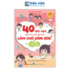  40 Bài Học Giúp Học Sinh Tiểu Học Làm Chủ Cảm Xúc - Học Cách Tự Chữa Lành 