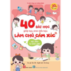  40 Bài Học Giúp Học Sinh Tiểu Học Làm Chủ Cảm Xúc - Học Cách Tự Chữa Lành 