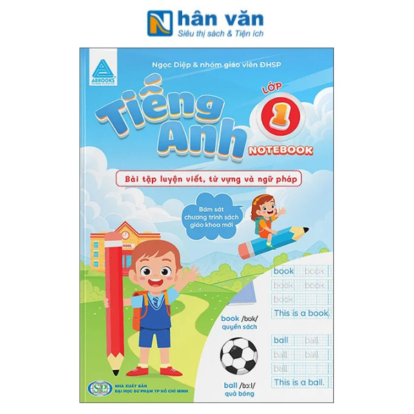 Tiếng Anh Lớp 1 - Notebook - Bài Tập Luyện Viết, Từ Vựng Và Ngữ Pháp - nhanvan.vn