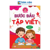  Tâm Thế Cho Bé Tự Tin Vào Lớp 1 - Bước Đầu Tập Viết - Quyển 1 