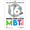  Đọc Vị Bản Thân Và Thiên Hạ Với 16 Nhóm Tính Cách MBTI 