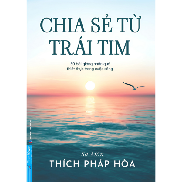 Chia Sẻ Từ Trái Tim - 50 Bài Giảng Nhân Quả Thiết Thực Trong Cuộc Sống - Sa Môn Thích Pháp Hòa