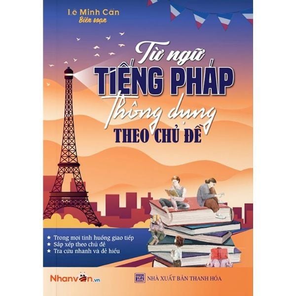 Từ Ngữ Tiếng Pháp Thông Dụng Theo Chủ Đề - nhanvan.vn