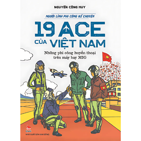 Người lính phi công kể chuyện: 19 Ace của Việt Nam – Những phi công huyền thoại trên máy bay MiG