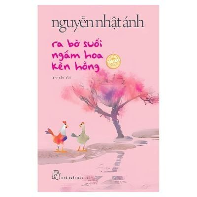 Ra Bờ Suối Ngắm Hoa Kèn Hồng - Nguyễn Nhật Ánh - Bìa Mềm