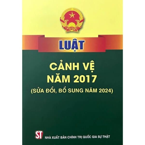  Luật Cảnh Vệ 2017 (Sửa Đổi, Bổ Sung Năm 2024) 