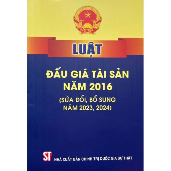  Luật Đấu Giá Tài Sản Năm 2016 (Sửa Đổi, Bổ Sung Năm 2023, 2024) 
