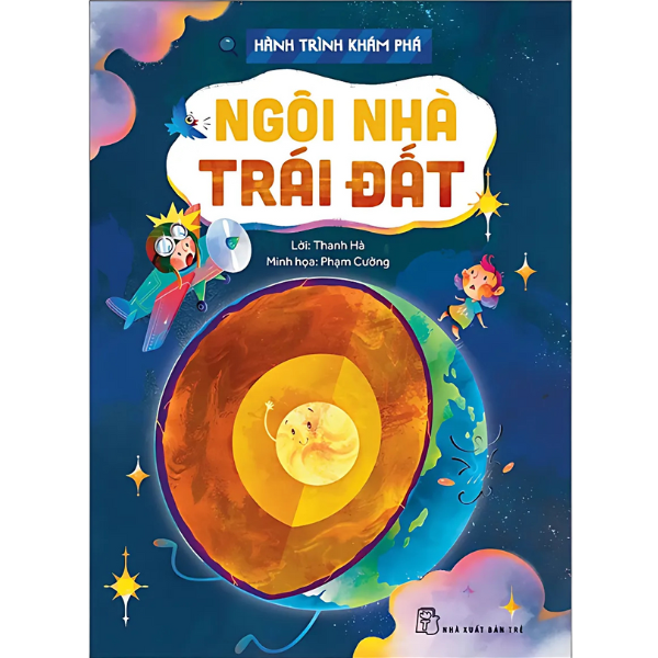  Hành trình khám phá. Ngôi nhà Trái đất 