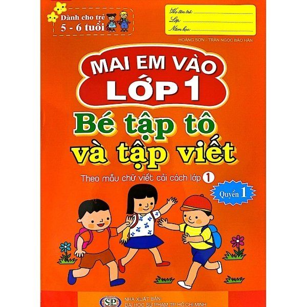 Mai Em Vào Lớp 1 - Bé Tập Tô Và Tập Viết - Quyển 1 (5 - 6 tuổi) 
