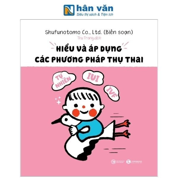 Hiểu Và Áp Dụng Các Phương Pháp Thụ Thai - nhanvan.vn