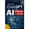AI - Ứng Dụng Chat GPT Trong Giảng Dạy & Học Tập (Tái Bản Có Cập Nhật Và Bổ Sung)
