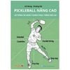  Pickleball Nâng Cao - Lộ Trình 30 Ngày Chinh Phục Trình Độ 4.0+ 