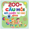  200+ Câu Hỏi Rèn Luyện Trí Não - 5-6 Tuổi 