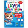  Bộ Sách Giúp Con Giỏi Toán - Cùng Mèo Cici Luyện Toán Tư Duy 4-6 Tuổi - Tập 1 - Nhận Biết Số Lượng 