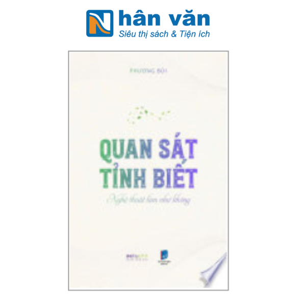  Quan Sát Tỉnh Biết - Nghệ Thuật Làm Như Không 