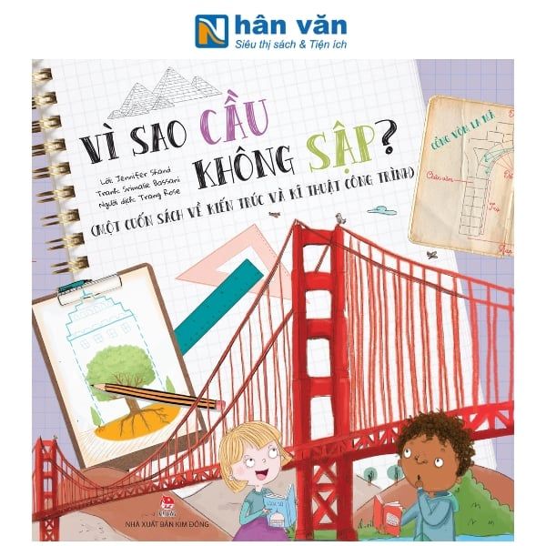 Vì Sao Cầu Không Sập? - Một Cuốn Sách Về Kiến Trúc Và Kĩ Thuật Công Trình - nhanvan.vn