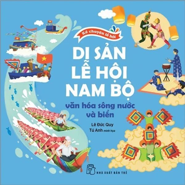  Kể Chuyện Lễ Hội - Di Sản Lễ Hội Nam Bộ - Văn Hóa Sông Nước Và Biển 