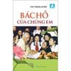  Bác Hồ Của Chúng Em 