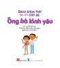  Bách Khoa Thư Đầu Đời Cho Bé - Ông Bà Kính Yêu 
