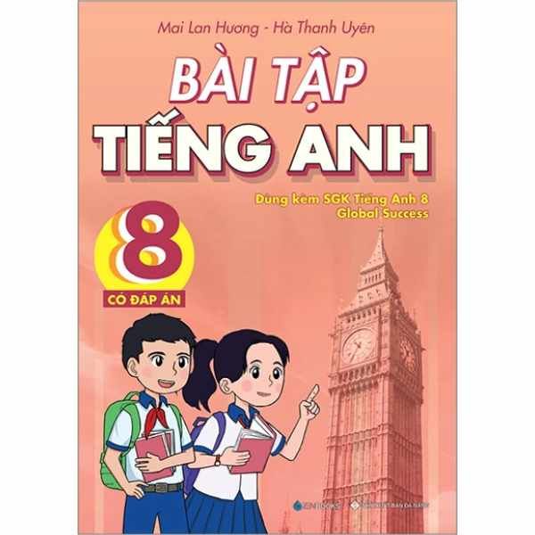  Bài Tập Tiếng Anh 8 - Có Đáp Án (Dùng Kèm SGK Tiếng Anh 8 Global Success) 