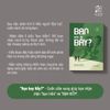  Bạn Hay Bẫy? - Nhận Diện Và Đối Phó Với 5 Kiểu Người Độc Hại 