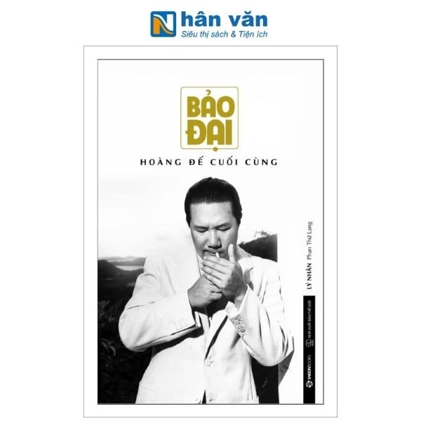 Bảo Đại - Hoàng Đế Cuối Cùng - nhanvan.vn