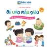  Bé Vào Mẫu Giáo - Tâm Lý Vững Vàng, Sẵn Sàng Đến Lớp 