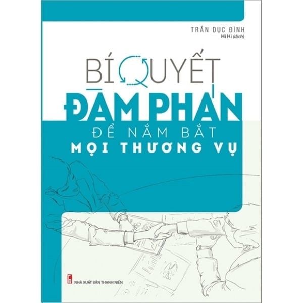 Bí Quyết Đàm Phán Để Nắm Bắt Mọi Thương Vụ - nhanvan.vn