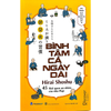  Bình Tâm Cả Ngày Dài - 45 Thói Quen An Nhiên Của Nhà Phật 