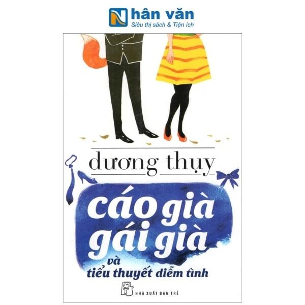 Cáo Già, Gái Già Và Tiểu Thuyết Diễm Tình - nhanvan.vn