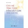  Cha Mẹ Tỉnh Thức - Dẫn Dắt Con Trong Hạnh Phúc 