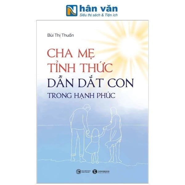 Cha Mẹ Tỉnh Thức - Dẫn Dắt Con Trong Hạnh Phúc - nhanvan.vn