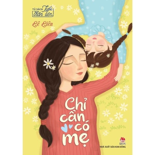 Tủ Sách Tuổi Thần Tiên - Chỉ Cần Có Mẹ - nhanvan.vn