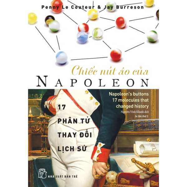 Chiếc Nút Áo Của Napoleon - 17 Phân Tử Thay Đổi Lịch Sử - nhanvan.vn