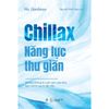  Chillax - Năng Lực Thư Giãn 